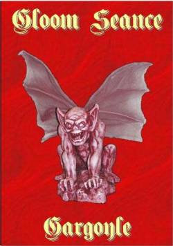 Gloom Seance : Gargoyle